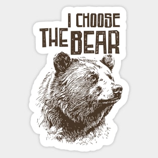 I Choose The Bear Sticker